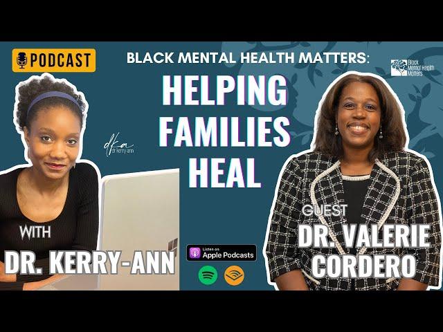 Podcast: Helping Families Heal with Dr. Valerie Cordero