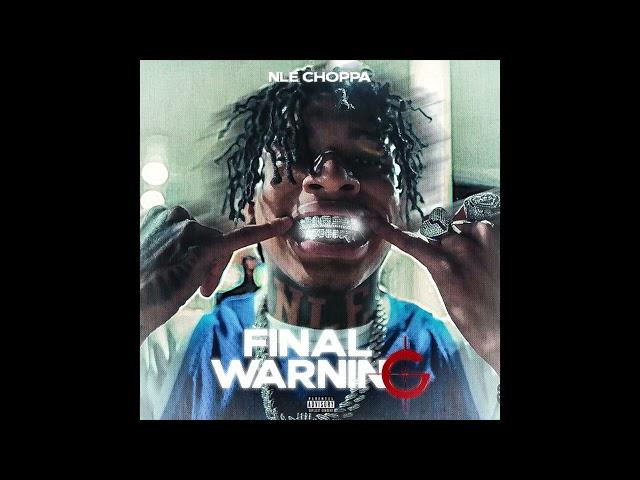 NLE Choppa - Final Warning (AUDIO)