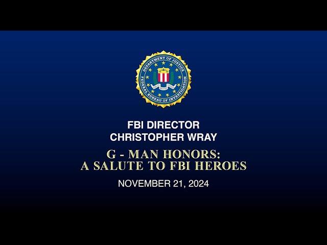 FBI Director Wray Delivers Remarks at FBI Agents Association's G-Man Honors Dinner