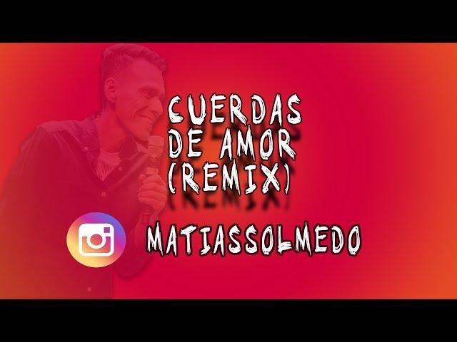 Cuerdas De Amor (REMIX)- JULIO MELGAR - Abba Music