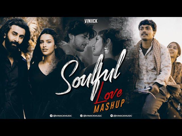 Soulful Love Mashup - Viniick | Arijit Singh Songs | Arijit Singh Jukebox | Best of 2023