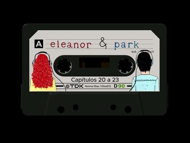 Eleanor & Park | Capítulo 20 e 21 | Audiolivro - Ouvindo as Páginas