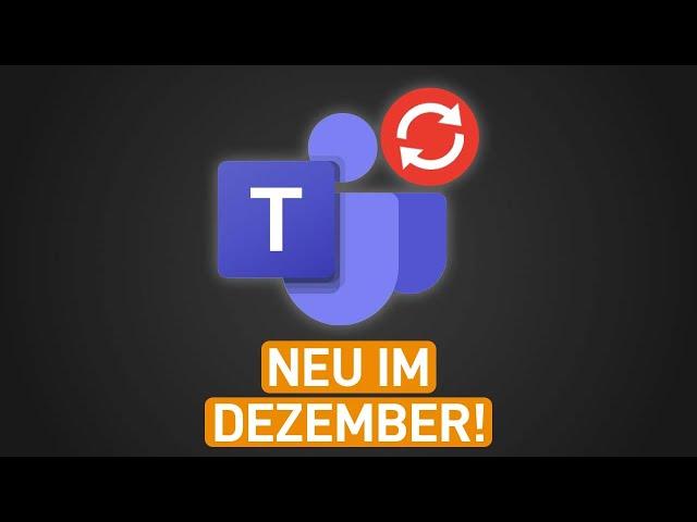  Update: Was ist neu in Teams & Microsoft 365? (Dezember 2024)