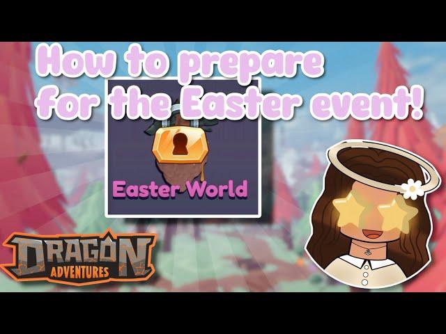 How To Prepare For The Easter Event! (Dragon Adventures,Roblox!)