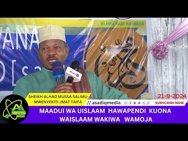 MAADUI WA UISLAM HAWAPENDI KUONA WAISLAMU WAKIWA PAMOJA  | SHEIKH AL-HAD MUSSA