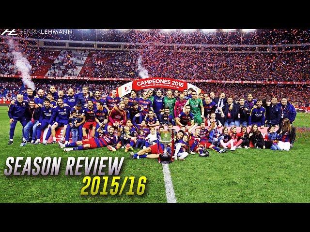 FC Barcelona ● Domestic Dominance ● Season Review 2015/16 HD