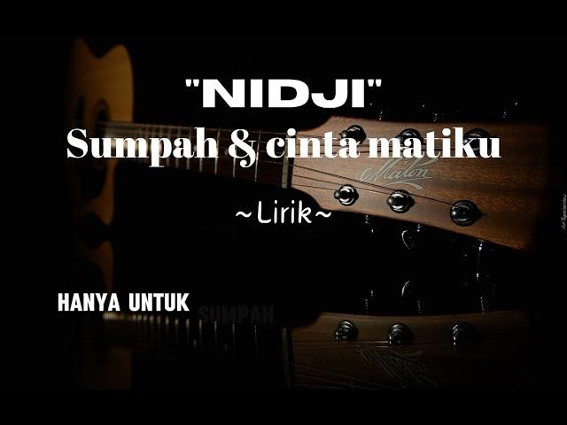 Nidji - Sumpah Dan Cinta Matiku ( Lirik Lagu).