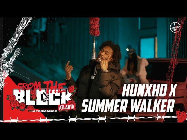 Hunxho - Your Friends Ft. Summer Walker | From The Block Performance ️