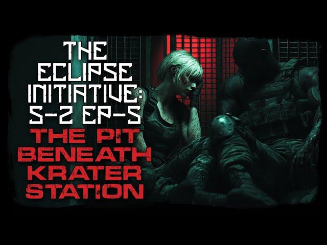 Sci-Fi Military Story "The Eclipse Initiative: The Pit Beneath Krater Station" | Season 2 Episode 6