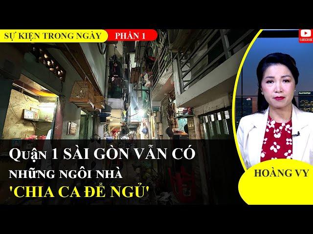 Quận 1 Sài Gòn vẫn có những ngôi nhà 'chia ca để ngủ' | Phần 1Sự Kiện Trong Ngày