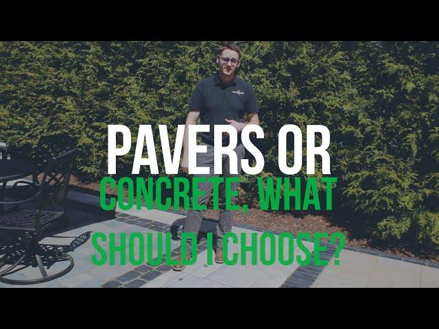 Pavers or Concrete, What Should I Choose?