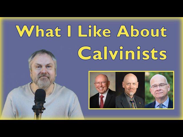 Discussing the Positive Characteristics of Our Calvinist Brothers