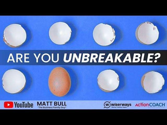 Are you UNBREAKABLE? | Matt Bull "The Business Family Guy