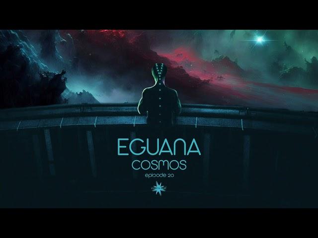 Eguana - Cosmos Episode 20 (Space Ambient Chill Out)