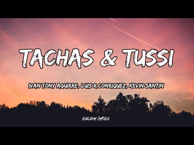 Tony Aguirre, Luis R Conriquez, Kevin Santin - Tacha$ & Tu$$i (LETRA)