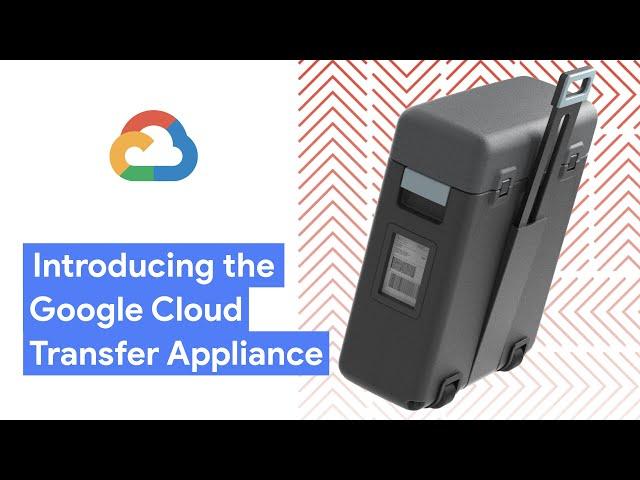 Introducing Google Cloud’s Transfer Appliance