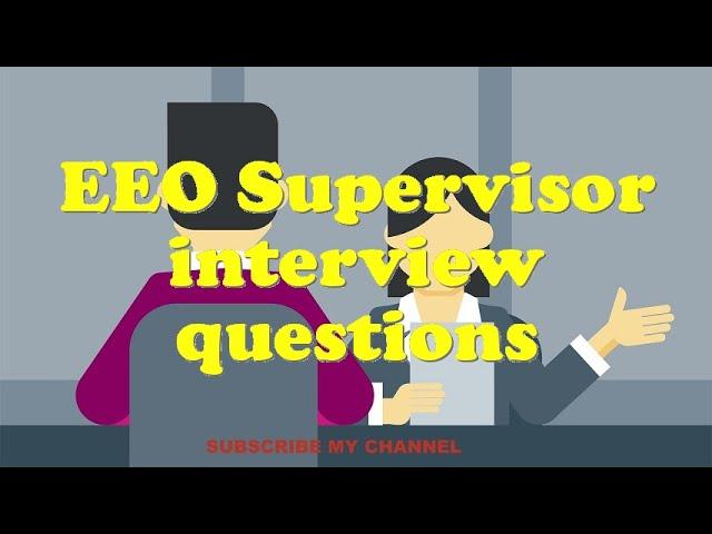 EEO Supervisor interview questions