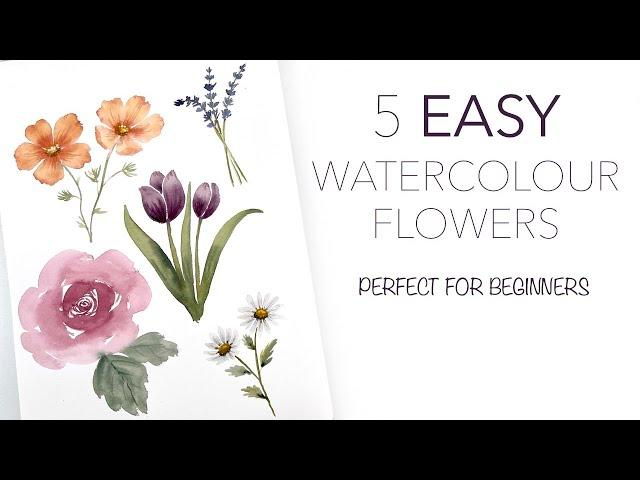 5 EASY Watercolour Flowers - Perfect For Beginners! (it's easier than you think)