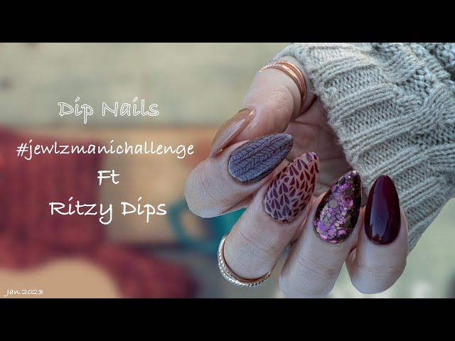 Dip Nails l jewlzmanichallenge l Jan 2023 l ft Ritzy Dips