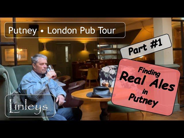 Putney Pub Tour • Real Ales in London • Part #1