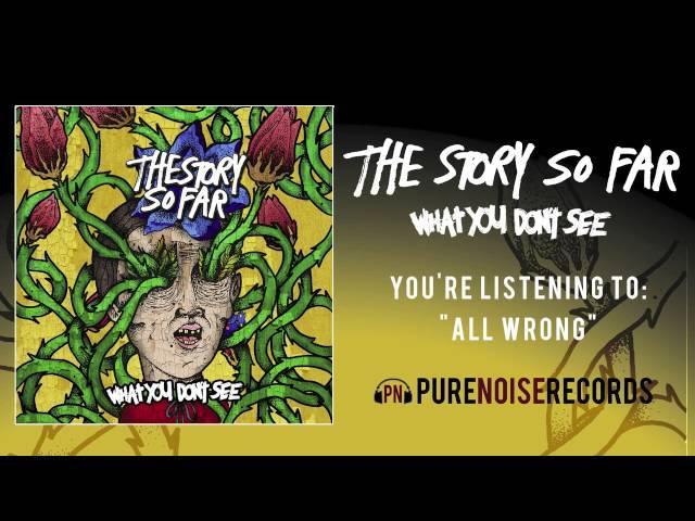 The Story So Far "All Wrong"