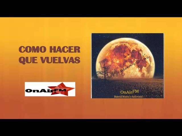 OnAirFM | Alexander Diaz - Como Hacer Que Vuelvas