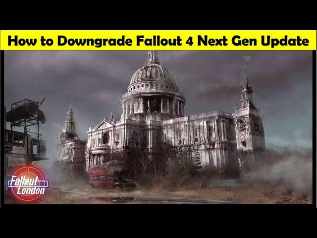 How to Downgrade Fallout 4 Next Gen Update