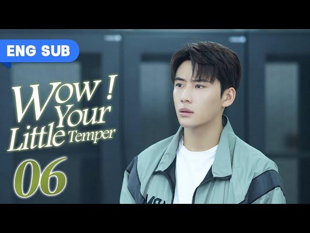 Wow! Your Little Temper EP 06 | Handsome Top Student And Sporty Girl's Love Diary! | 瞧你这小脾气