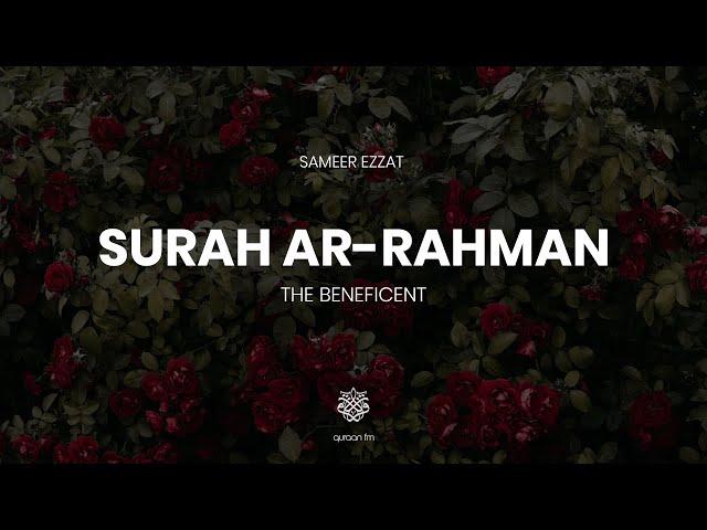 Heart Soothing recitation of Surah Ar-Rahman with English Translation by Samir Ezzat | Ramadan 2021