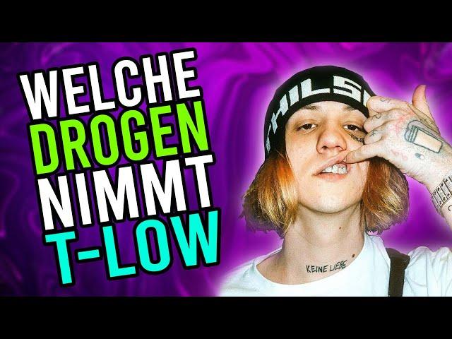 Welche Drogen nimmt t-low?!