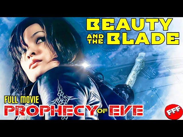 BEAUTY AND THE BLADE - THE PROPHECY OF EVE | Full SCIFI ACTION Movie HD