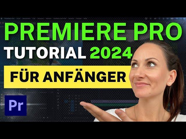 Premiere Pro Tutorial für Anfänger 2024 | Grundkurs für Einsteiger (Deutsch)