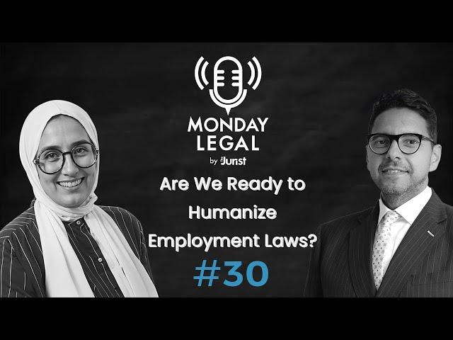 Episode 30: Are We Ready to Humanize Employment Laws? With Special Guest Yosr Hamza