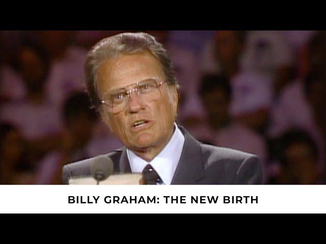 The New Birth | Billy Graham Classic Sermon