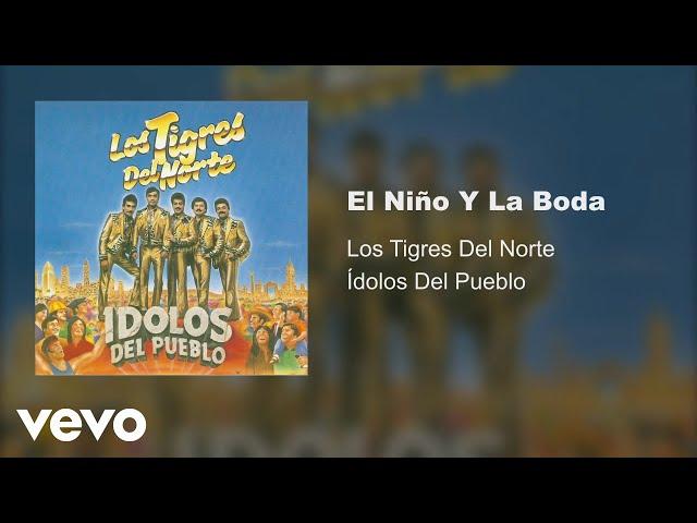 Los Tigres Del Norte - El Niño Y La Boda (Audio)