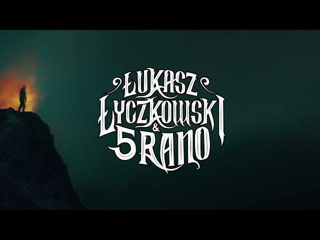 Łukasz Łyczkowski & 5 RANO - "Do Dna"