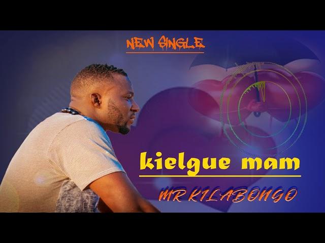 Mr Kilabongo "Kiélgue mam"