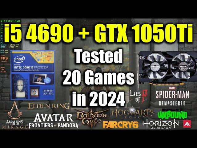 i5 4690 + GTX 1050Ti Tested 20 Games in 2024