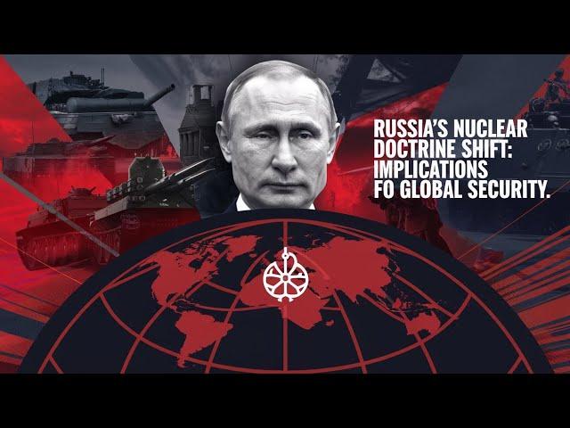 "Russia's Nuclear Doctrine Shift: Implications for Global Security"