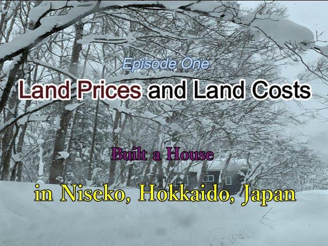 Land Prices and Land Cost, Built a House in Niseko, Japan # 1 (fast playback speed recommended)　英語版1