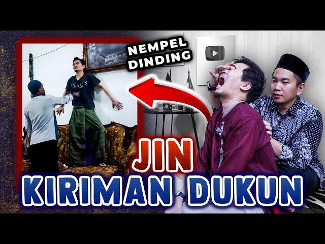 JIN KIRIMAN DUKUN | DIRUQYAH SAMPAI NEMPEL KE DINDING