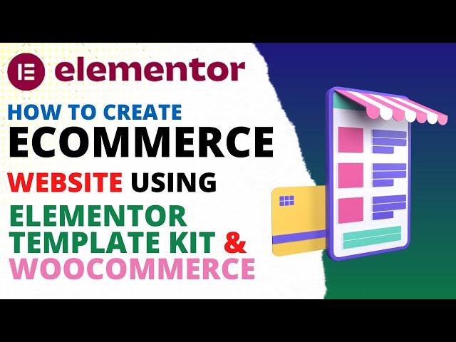 Create eCommerce Website Using Elementor Template Kit | Elementor Template Tutorial | WooCommerce