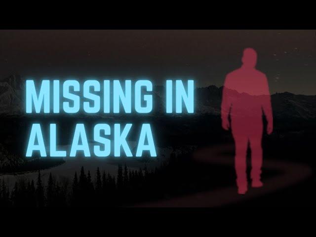 3 People Who Vanished In Alaska