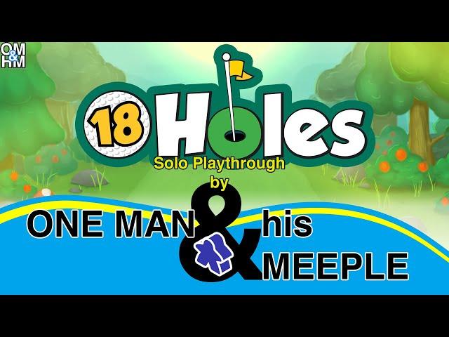 One Man and His Meeple plays 18 Holes Solo Chaos Golf - solo boardgame playthrough