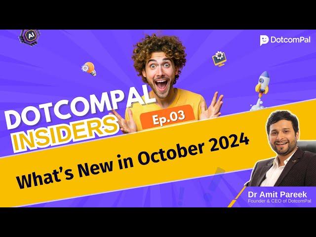 DotcomPal Insider Updates - What’s New in October 2024 - By Dr Amit Pareek