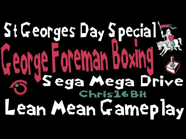 St Georges Day Special! George Foreman Boxing