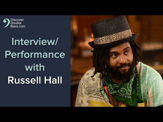 Russell Hall (Double Bass) - Interview/Performance with a NYC heavy hitter!