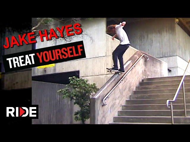 Jake Hayes Treat Yourself Part