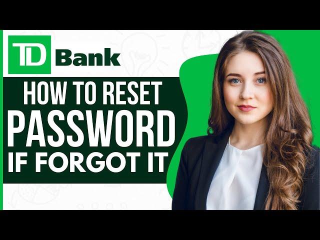 How To Reset your password for the TD Bank (2023)