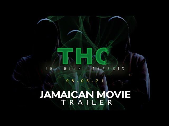 THC-The High Cannabis  Full Jamaican Movie Trailer